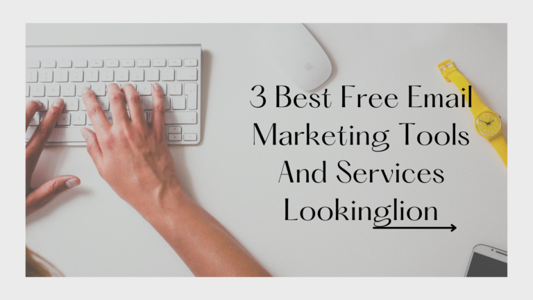 Top 3 Best Free Email Marketing Tools And Services Lookinglion